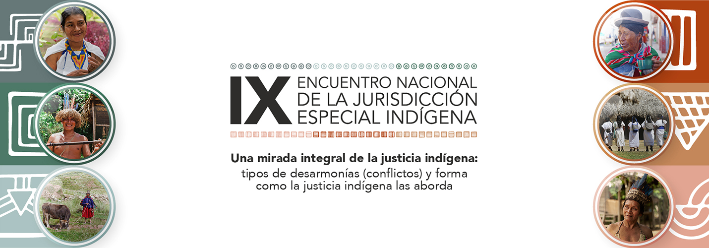 IX Encuentro Nacional de la Jurisdicción Especial Indígena (JEI)