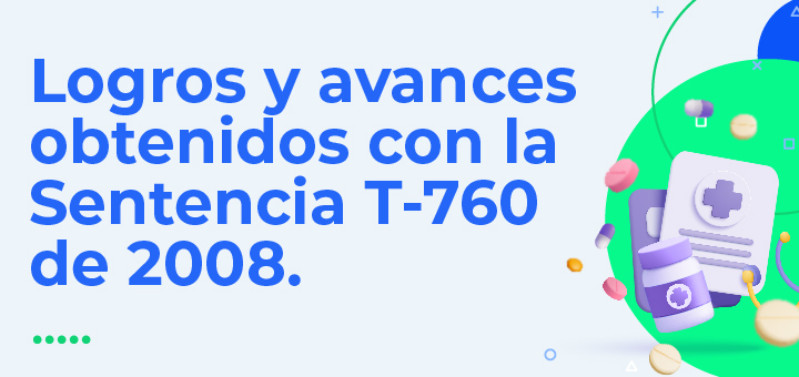 Logros y avances obtenidos con la Sentencia T-760 de 2008