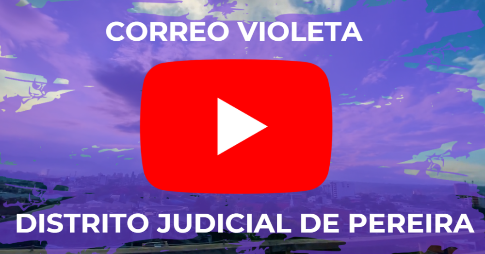 CORREO VIOLETA: Realice denuncias relacionadas con el acoso sexual o por razones de género en la Rama Judicial