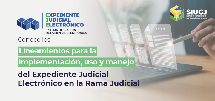 Rama Judicial apuesta por la gestión de expedientes 100% digitales para 2025