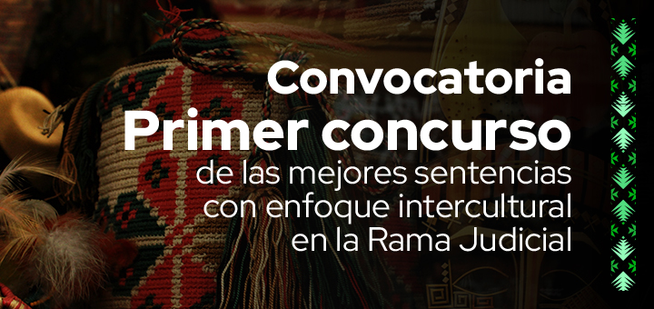 Primer concurso de las mejores sentencias con enfoque intercultural en la Rama Judicial