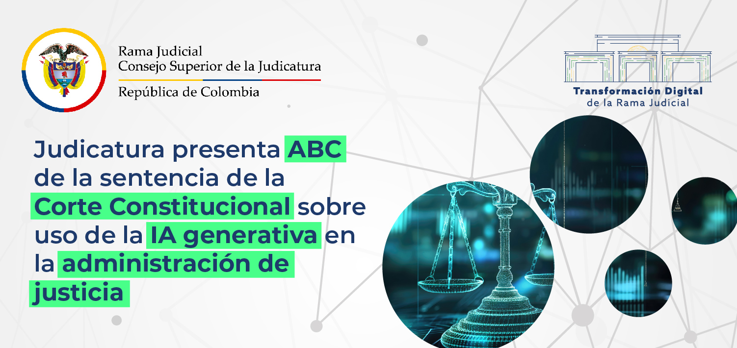 Judicatura presenta ABC de la sentencia de la Corte Constitucional sobre uso de la IA generativa en la administración de justicia