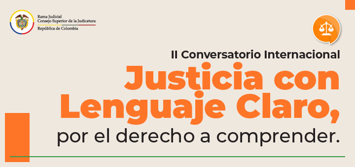 II Conversatorio Internacional de Lenguaje Claro: justicia con lenguaje claro, por el derecho a comprender