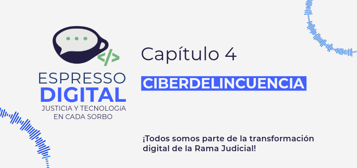 Judicatura apuesta por la cooperación internacional, la defensa de los nacionales y la tecnología para enfrentar el ciberdelito en Colombia