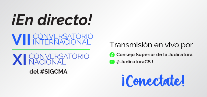 Calidad e innovación en la administración de justicia, temas claves en el Conversatorio Nacional e Internacional del SIGCMA