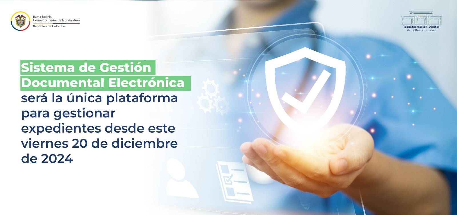 Sistema de Gestión Documental Electrónica será la única plataforma para gestionar expedientes desde este viernes 20 de diciembre de 2024