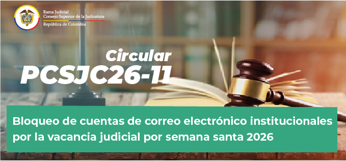 Circulares Consejo Superior de la Judicatura 2026