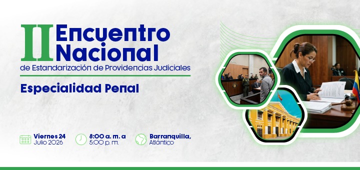 Barranquilla, sede del II Encuentro de Estandarización de Providencias Judiciales – Especialidad Penal