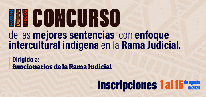 Tercer concurso de las mejores sentencias con enfoque intercultural indígena en la Rama Judicial
