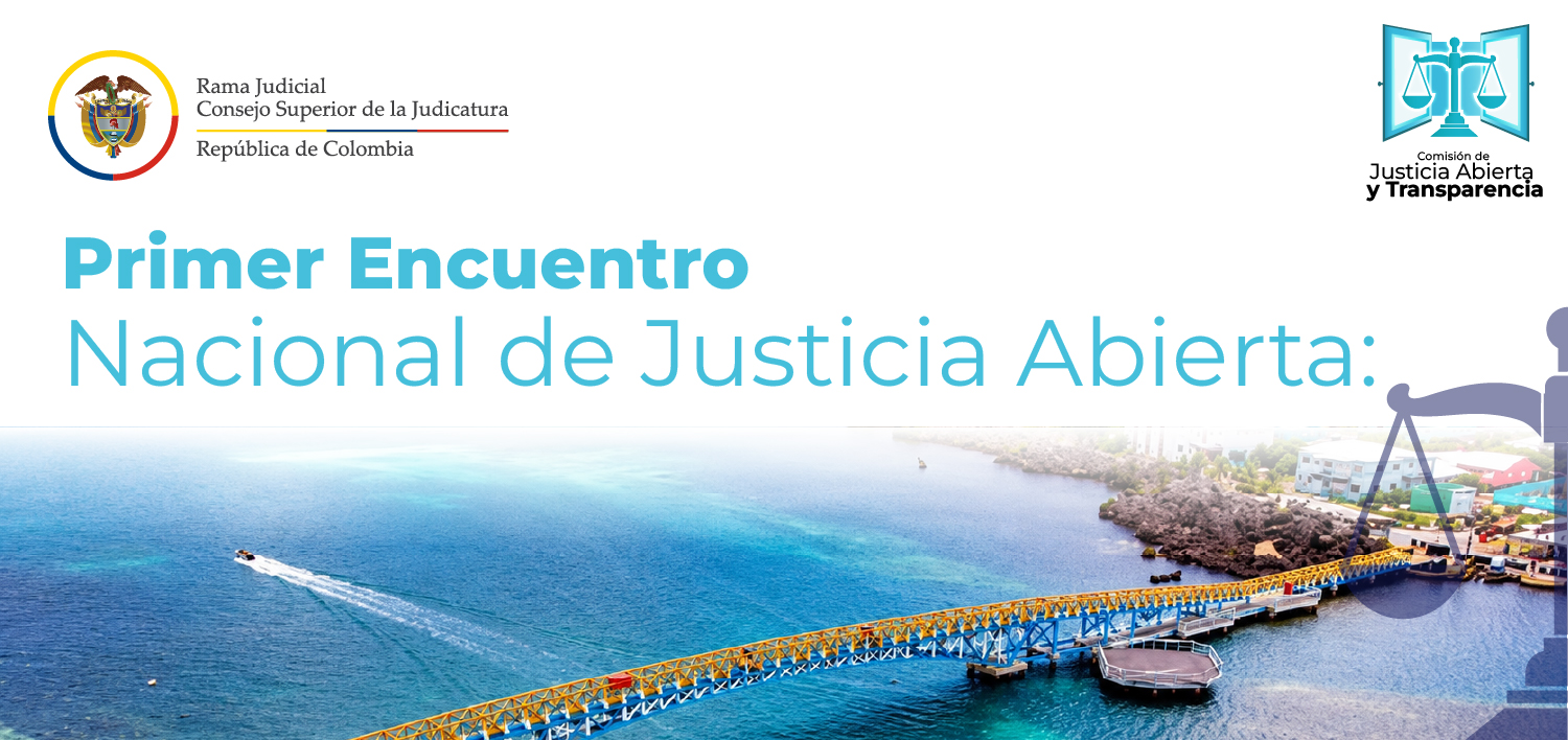 El Archipiélago de San Andrés, Providencia y Santa Catalina será sede del Primer Encuentro Nacional de Justicia Abierta