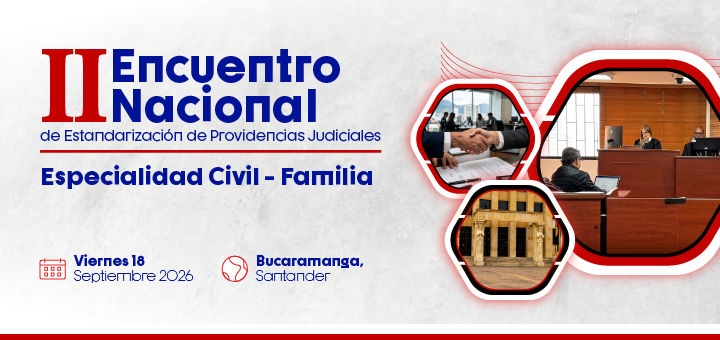 Bucaramanga, sede del II Encuentro de Estandarización de Providencias Judiciales – Especialidades Civil - Familia