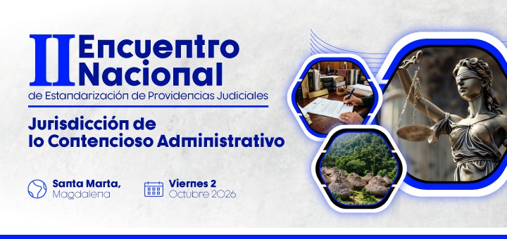 Santa Marta, sede del II Encuentro Nacional de Estandarización de Providencias Judiciales – Jurisdicción Contencioso Administrativo