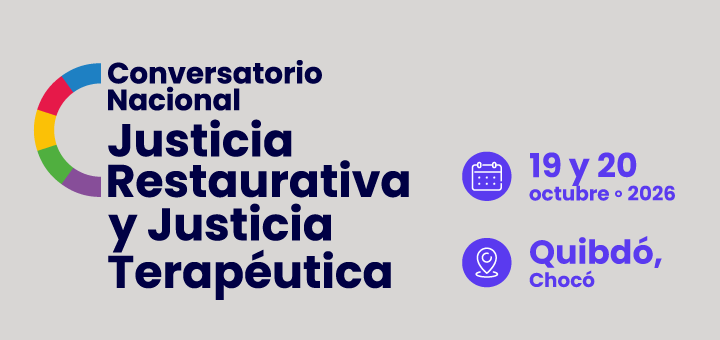 Consejo Superior de la Judicatura realizará el Conversatorio Nacional de Justicia Restaurativa y Justicia Terapéutica en Quibdó, Chocó